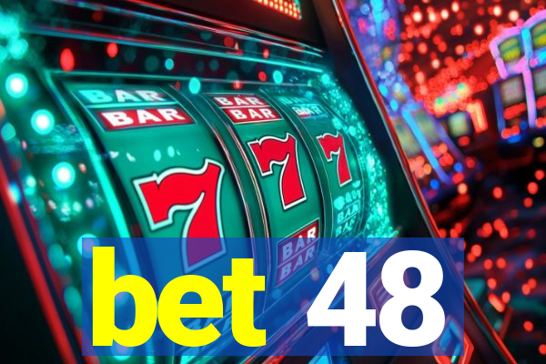 bet 48